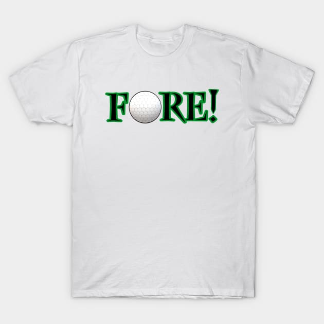 Fore! Golf Lovers Ball and Tee for Golfers and Fans (Black and Green Letters) T-Shirt by Art By LM Designs 